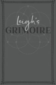 Paperback Leigh's Grimoire: Personalized Grimoire / Book of Shadows (6 x 9 inch) with 110 pages inside, half journal pages and half spell pages. Book