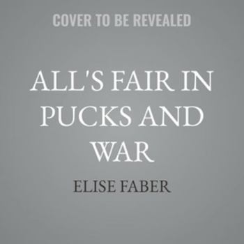 All's Fair in Pucks and War: A Rush Hockey Trilogy