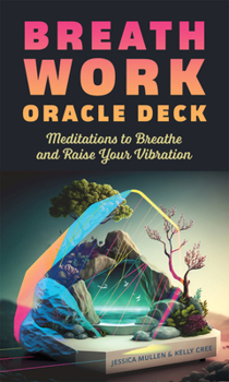 Misc. Breathwork Oracle Deck: Meditations to Breathe and Raise Your Vibration Book