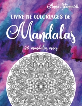 Paperback Livre de coloriages de mandalas: 26 mandalas ornés: Le livre violet [French] Book