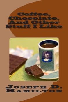 Paperback Coffee, Chocolate, And Other Stuff I Like Book
