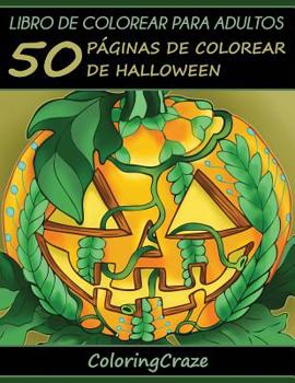 Paperback Libro de Colorear para Adultos: 50 Páginas de Colorear de Halloween [Spanish] Book