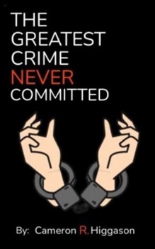 Paperback The Greatest Crime Never Committed Book