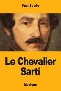 Paperback Le Chevalier Sarti: histoire musicale [French] Book