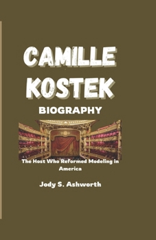 Paperback Camille Kostek Biography: The Host Who Reformed Modeling in America Book