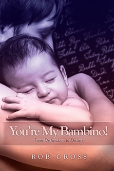 Paperback You're My Bambino!: From Dysfunction to Destiny Book