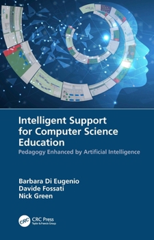 Hardcover Intelligent Support for Computer Science Education: Pedagogy Enhanced by Artificial Intelligence Book