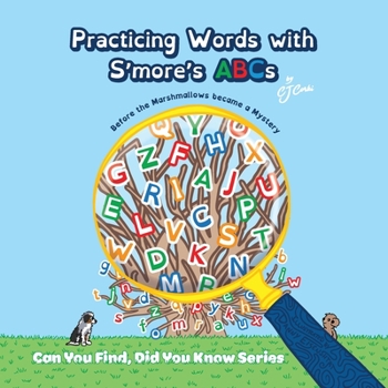 Paperback Practicing Words with S'more's ABCs: Before the Marshmallows Became a Mystery Book