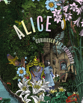 Hardcover Alice: Curiouser and Curiouser Book