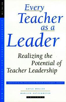 Paperback Every Teacher as a Leader: Realizing the Potential of Teacher Leadership Book