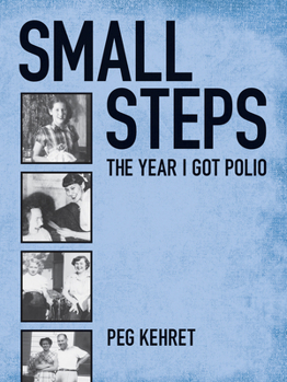 Paperback Small Steps: The Year I Got Polio Book