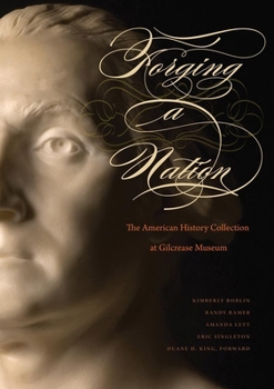Paperback Forging a Nation: The American History Collection at Gilcrease Museum Book