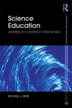 Paperback Science Education: Learning to Construct a New World Book