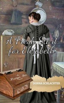 Paperback A Fresh Start for Elizabeth: 1884: New Beginnings -- A Colorado Cooking Mystery (The Recipe Box) Book