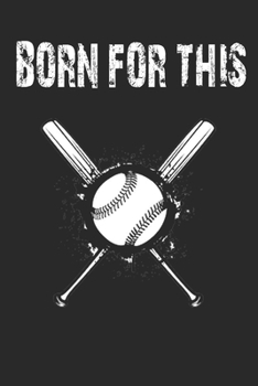 Born for This: Softball Journal- Lined College Composition Notebook, 120 pages, 6”x9”, softball saying quote, Sports Training Log Book, Athlete Journal, Daily Diary Planner (Softball Notebooks)