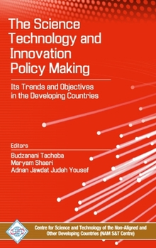 Hardcover Science, Technology and Innovation Policy Making: Its Trends and Objectives in the Developing Countries Book