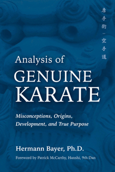 Paperback Analysis of Genuine Karate: Misconceptions, Origins, Development, and True Purpose Book
