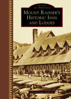 Hardcover Mount Rainier's Historic Inns and Lodges Book