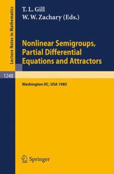 Paperback Nonlinear Semigroups, Partial Differential Equations and Attractors: Proceedings of a Symposium Held in Washington, DC, August 5-8, 1985 Book
