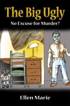Paperback The Big Ugly: No Excuse for Murder? Book