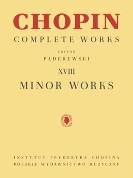 Paperback Minor Works: Chopin Complete Works Vol. XVIII Book