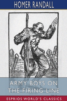 Army Boys on the Firing Line or Holding Back the German Drive - Book #3 of the Army Boys