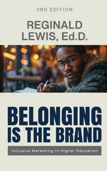Paperback Belonging is the Brand: Inclusive Marketing in Higher Education Book