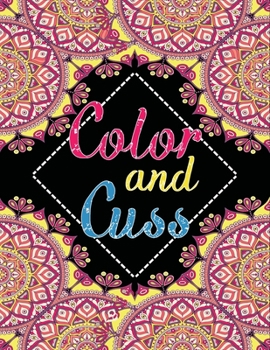Paperback Color and cuss: Swearing coloring book for adults. Book