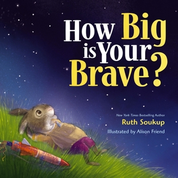 Hardcover How Big Is Your Brave? Book