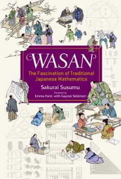 Hardcover Wasan, the Fascination of Traditional Japanese Mathematics Book