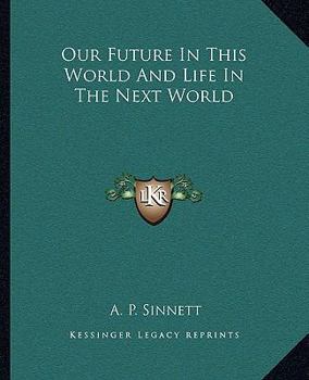 Paperback Our Future In This World And Life In The Next World Book