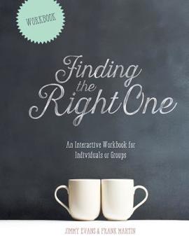 Paperback Finding The Right One: An Interactive Workbook for Individuals or Groups Book