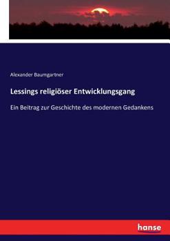 Paperback Lessings religiöser Entwicklungsgang: Ein Beitrag zur Geschichte des modernen Gedankens [German] Book