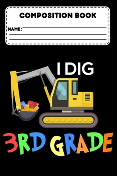Paperback Composition Book I Dig 3rd Grade: Composition Notebook Paper, College Ruled, Back To School Supplies For 3rd Graders, Study Notes, Essays, & Creative Book