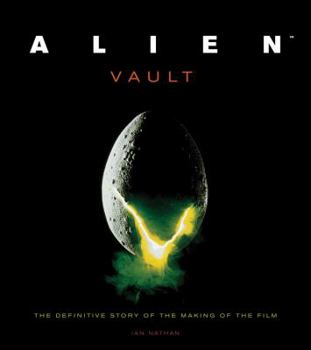 Hardcover Alien Vault: The Definitive Story of the Making of the Film Book