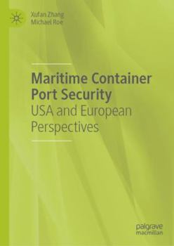 Hardcover Maritime Container Port Security: USA and European Perspectives Book