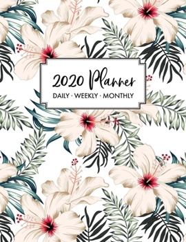 2020 Planner: 2020 Weekly & Monthly Planner for January 2020 - December 2020 + To Do List Section, Includes Important Dates, Birthday, Goals + Notes ... 2020, Floral Planner 2020, Tropical, Cream