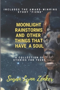 Paperback Moonlight, Rainstorms, and Other Things that Have a Soul: A Collection of Stories for Teens Book