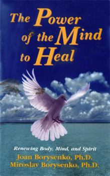 Paperback Power of the Mind to Heal: Renewing Body, Mind and Spirit Book