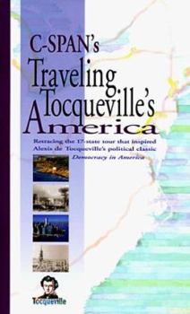 Paperback Traveling Tocqueville's America: A Tour Book