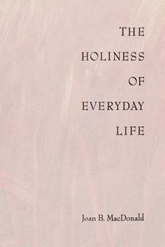 Hardcover The Holiness of Everyday Life Book