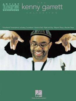 The Kenny Garrett Collection - Alto Saxophone - Book  of the Artist Transcriptions