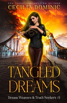 Tangled Dreams: A Dream Weavers and Truth Seekers Book - Book #2 of the Dream Weavers and Truth Seekers