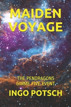 MAIDEN VOYAGE: THE PENDRAGONS GIMME FIVE EVENT