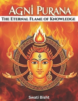 Agni Purana: The Eternal Flame of Knowledge