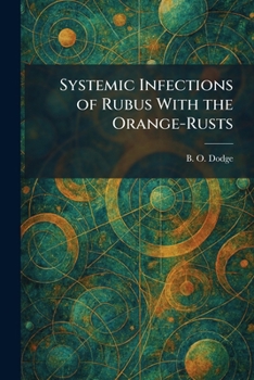 Paperback Systemic Infections of Rubus With the Orange-Rusts Book