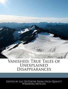 Paperback Vanished: True Tales of Unexplained Disappearances Book