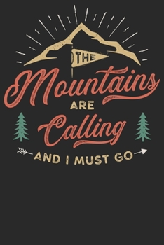 The Mountains are calling: Notizbuch DIN A5 Blanko 120 Seiten für Bergliebe Wanderer Berge Gebirge Berg Wandern Geschenkidee Geschenk Geburtstag ... Planer Tagebuch Notizheft Notizblock