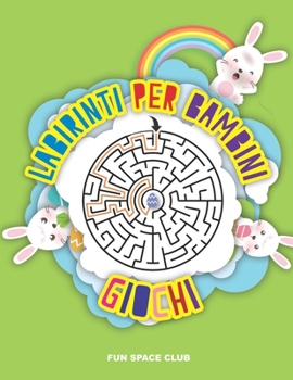 Paperback Labirinti per Bambini Giochi: Labirinti per bambini 4 - 7 anni [Italian] Book