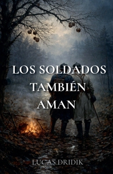Los soldados también aman (Spanish Edition)